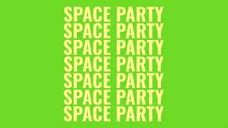 "Space Party"