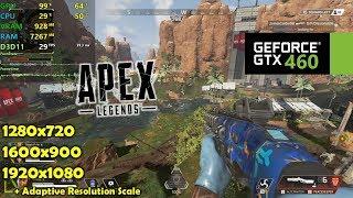 GTX 460 | Apex Legends - 1080p, 900p, 720p - Adaptive Resolution Tested!