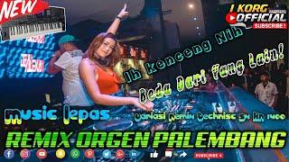 REMIX ORGEN PALEMBANG MUSIC FULL LEPAS VARIASI NGAYAK KN1400 IH KENCANG NING NEW