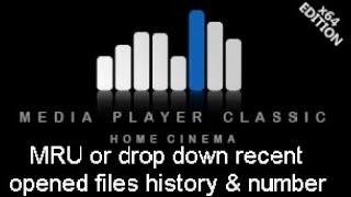 MPC-HC MRU media player classic home cinema most recent use open file history drop down number