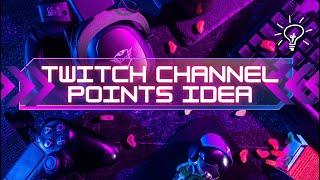 Twitch Channel Points Ideas