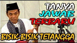 FULL TANYA JAWAB TERBARU BISIK BISIK TETANGGA | TANYA JAWAB USTADZ ABDUL SOMAD TERBARU