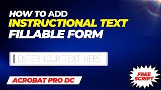 How to add Instructional Text in PDF Fillable Form JavaScript | Adobe Acrobat Pro Dc | Tutorial