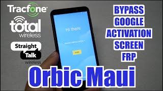 Orbic Maui how to bypass google activation screen FRP for Tracfone, Straight Talk, Verizon