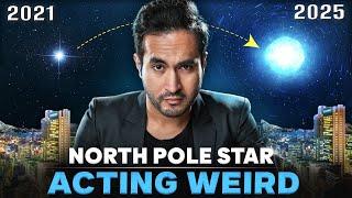 Why North Pole star acting weird?