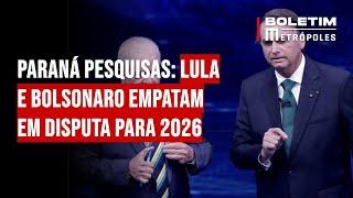 Paraná Pesquisas: Lula e Bolsonaro empatam em disputa para 2026