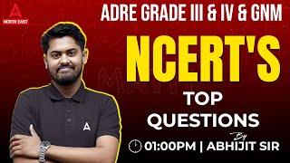 ADRE Grade III & IV, GNM 2024 | NCERT'S TOP QUESTIONS | Maths by Abhijit Sir