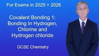 GCSE Chemistry Revision "Covalent Bonding 1: Bonding in Hydrogen, Chlorine and Hydrogen chloride"