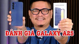 Đánh giá Galaxy A25 5G : KHEN CHÊ RÕ RÀNG!