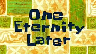 One Eternity Later-Spongebob Time Card.