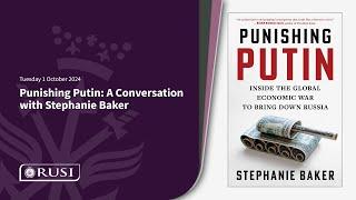 Punishing Putin: A Conversation with Stephanie Baker | Centre for Finance and Security at RUSI