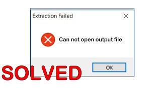 How To Fix Extraction Failed Cannot Open Output File Error | Solve Can not Open Output File