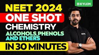 NEET 2024 One Shot: Chemistry - Alcohols, Phenols And Ethers In 30 Minutes | Xylem NEET