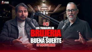 80 | La brujería me trae buena suerte | Ft. Pepe y Chema @pepeychemapodcast