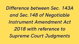 #chequebouncecase Cheque bonuce cases/ Difference between Sec 143A &148/Interim Compensation/138 NI