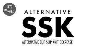 The Alternative Slip Slip Knit Decrease (SSK):: Knitting Decrease :: Left Handed