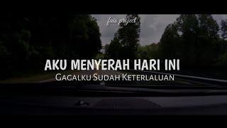 Aku Menyerah Hari Ini || Musikalisasi Puisi • Fais Project