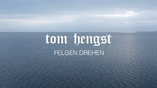 TOM HENGST - FELGEN DREHEN (prod. by Skew)