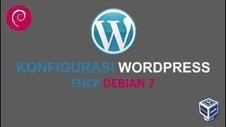 Konfigurasi Wordpress | EHCP Control Panel Hosting | Debian 7