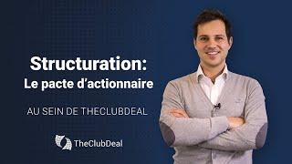 Structuration: Le pacte d'actionnaire | Inside TheClubDeal