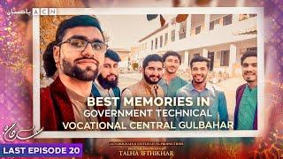 Government Technical Vocational Center Gulbahar Peshawar - Best Memories - Safar Nama Season Finale