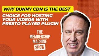 Why Bunny CDN Is the Best Choice for Hosting Your Videos With Presto Player