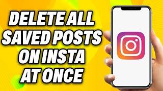 How to Delete All Saved Posts on Instagram At Once (2024) - Easy Fix