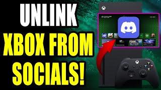 How to UNLINK Xbox Series X|S From Socials (Discord, Reddit, Steam, & Twitch!)