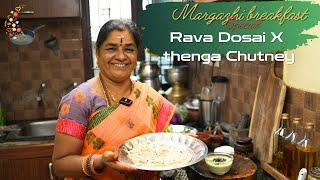 Margazhi 4 | Breakfast Rava Dosai X Thenga Chutney | 19 Dec 2024