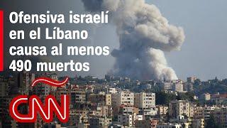 Ofensiva israelí en el Líbano causa al menos 490 muertos: Resumen del conflicto Israel – Hezbollah