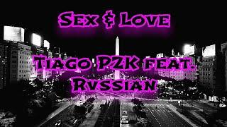 Sex & Love Tiago PZK x Rvssian(Letra/Lyrics)