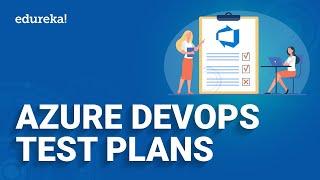 Azure DevOps Test Plans | Test Plans | Test Suites |  Edureka
