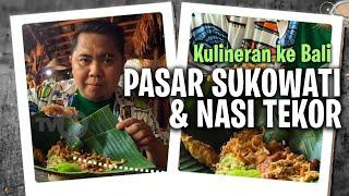 PASAR SUKOWATI DAN NASI TEKOR   II  KULINERAN KE BALI