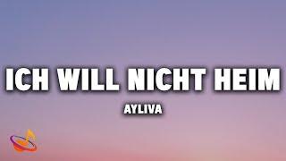 AYLIVA - ICH WILL NICHT HEIM [Lyrics]