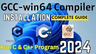 How to install GCC-win64 Compiler on Windows 10/11 [2024]  | GCC Compiler | C & C++ Compiler