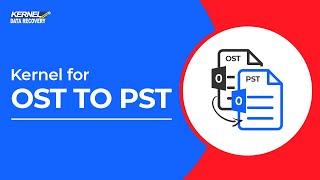 How to Convert OST to PST with Kernel for OST to PST Converter Tool