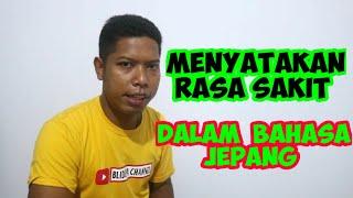 belajar bahasa jepang || cara menyatakan rasa sakit dalam bahasa jepang #blidewa