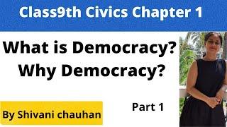 Class9th Civics chapter 1 What is democracy? why democracy part 1 full explanation हिंदी में