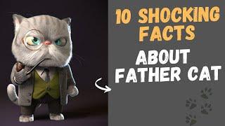 10 Shocking Facts About Father Cats