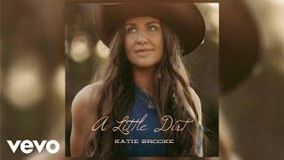 Katie Brooke - A Little Dirt (Official Audio)