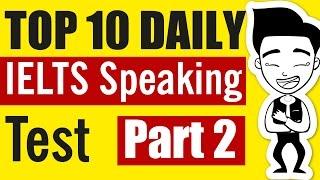 ►IELTS Speaking Part 2: TOP 10 Popular Ielts Speaking Topics in Exam SECTION 1