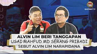 TIDAK MENJAWAB ARGUMENTASI. MAHFUD MD SERANG PRIBADI ALVIN LIM SEBUT NARAPIDANA