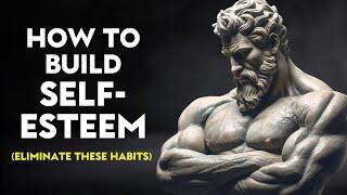 ELIMINATE This 10 Mental HABITS To INCREASE Self Steam | STOICISM