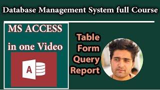 MS Access Complete Course for beginners in One Video Urdu Hindi