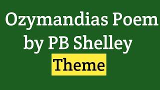 Theme of the poem Ozymandias | Ozymandias poem theme | Ozymandias by PB Shelley Theme