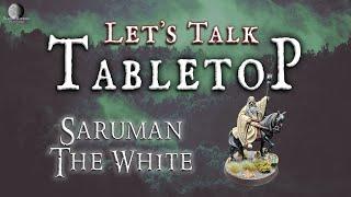 Let's Talk Tabletop | Saruman the White