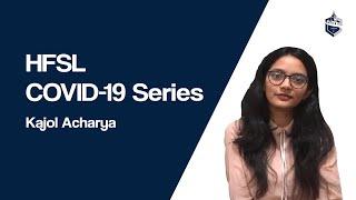 HFSL COVID-19 Series: Kajol Acharya