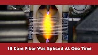 How the 12 core fiber was spliced at one time