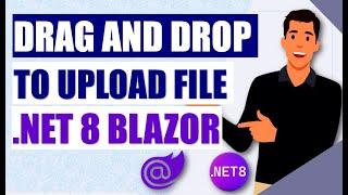 Just Drag and Drop to Upload file in .NET 8 Blazor 