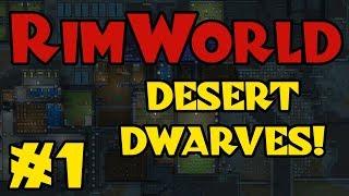 Rimworld - Desert Dwarves! - Episode 1